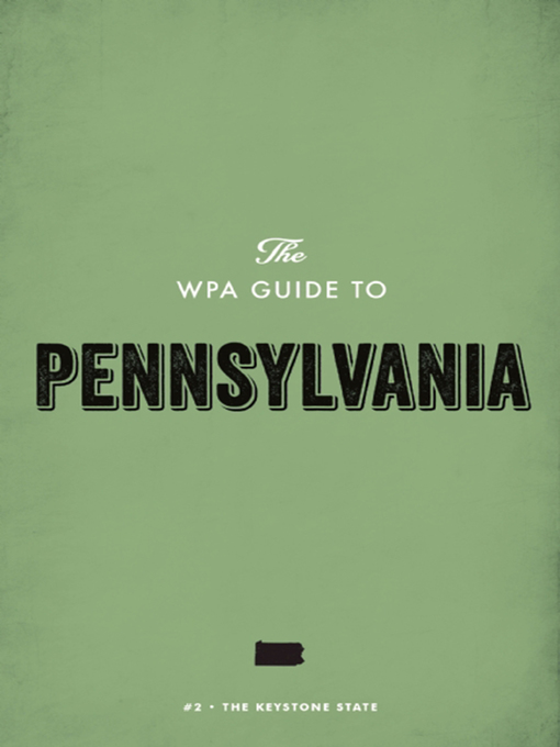 Title details for The WPA Guide to Pennsylvania by Federal Writers' Project - Available